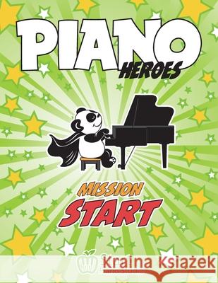 Piano Heroes: Mission Start Eugene Komisarenko Valentyna Komisarenko 9781999423483 Piano Heroes: Mission Start