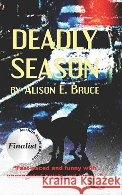 Deadly Season: A Carmedy & Garrett Mystery Alison E. Bruce 9781999427702