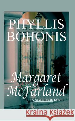 Margaret McFarland: A 73 Windsor Novel Phyllis Bohonis 9781999437800 3rd Season