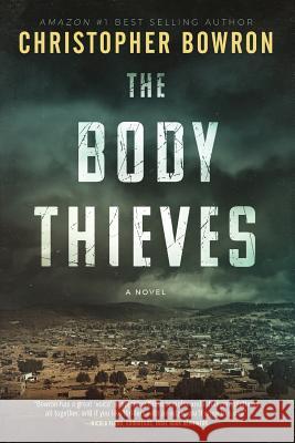 The Body Thieves: Illegal Traffic Christopher Bowron 9781999441302