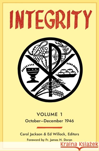 Integrity: Volume 1 (1946) Edward Willock Carol Jackson Rev Fr James Doran 9781999472962 Arouca Press