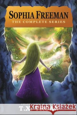 Sophia Freeman the Complete Series T. X. Troan 9781999481360 Rise Publishers