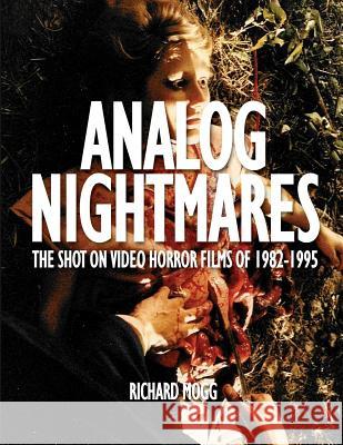 Analog Nightmares: The Shot On Video Horror Films of 1982-1995 Polonia, Mark 9781999481704 Rickmoe Publishing