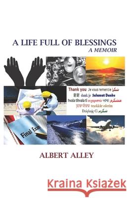 A Life Full of Blessings: A Memoir Albert Alley 9781999486808