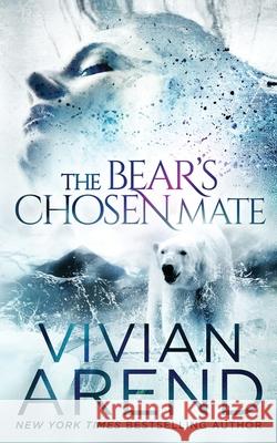 The Bear's Chosen Mate Vivian Arend 9781999495770 Arend Publishing Inc.