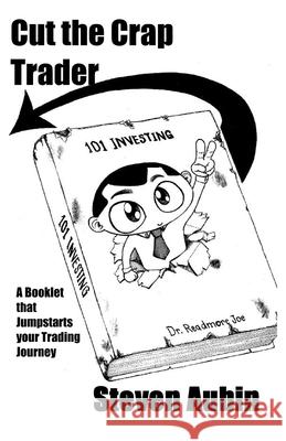 Cut the Crap Trader: A booklet that jumpstarts your trading journey Aubin, Steven 9781999497712 Cut the Crap Trader