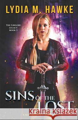 Sins of the Lost: A Supernatural Thriller Hawke, Lydia M. 9781999498054 Michem Publishing
