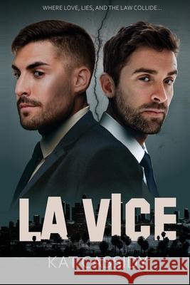 LA Vice Kat Cassidy 9781999502737 Kat Cassidy Author