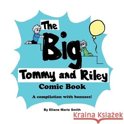 The Big Tommy and Riley Comic Book Eliane Marie Smith 9781999512156