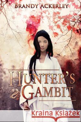 Hunter's Gambit: Kitsune-Ken, Book 1 Brandy Ackerley 9781999516529