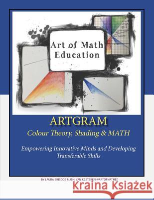 ArtGram: Art of Math Education Laura Briscoe, Jeni Van Kesteren 9781999527624 Art of Math Education