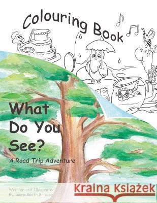 What Do You See?: Colouring Book Laura Boot 9781999527648 Laura Briscoe