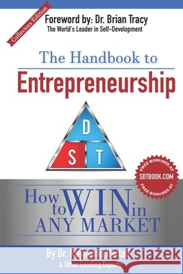 The Handbook to(TM) Entrepreneurship: How to WIN In ANY MARKET Brian Tracy Raymond Harlall 9781999535896