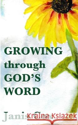 Growing Through God's Word Janis Cox 9781999543853 Butterfly Beacons