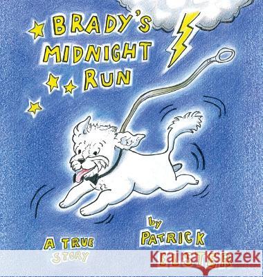 Brady's Midnight Run Patrick Elster Harrison Darlene 9781999554606