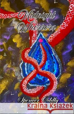 Midnight Whorrors Spencer Oddly 9781999564124 S.O. Skinner