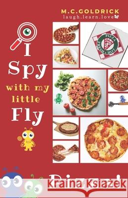 Pizza: I Spy Look & Find Fun Facts Joke Book for Boys & Girls Ages 0- 7 Years Old M C Goldrick 9781999573546 Motherbutterfly Books