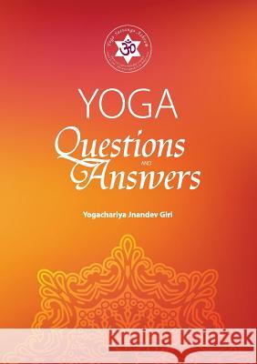 Yoga: Questions and Answers Yogachariya Jnandev Giri Yogacharini Deepika Saini  9781999585006 Design Marque