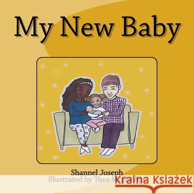 My New Baby: Childrens Book Shannel Joseph 9781999586003 Shannel Joseph