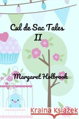 Cul de Sac Tales II Margaret Holbrook 9781999587123