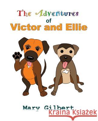 The Adventures of Victor and Ellie Mary Gilbert 9781999596446 Not Avail