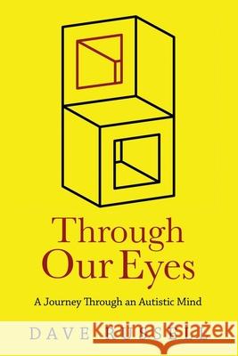 Through Our Eyes: A Journey Through an Autistic Mind Dave Russell 9781999597818 Nielsen Book Services