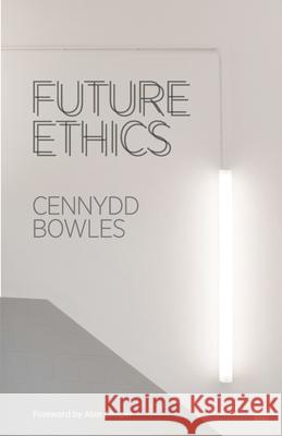 Future Ethics Cennydd Bowles 9781999601911