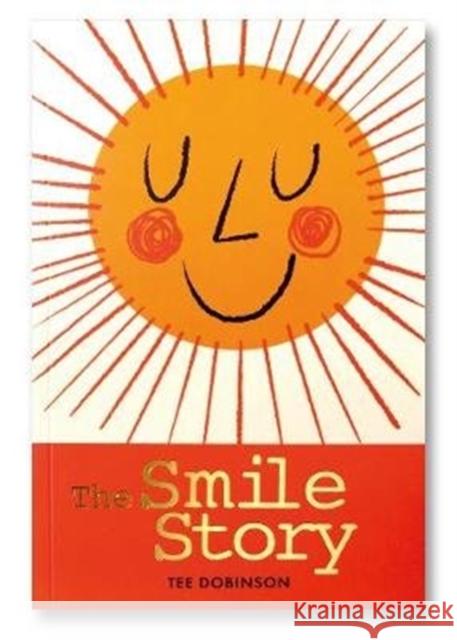 The Smile Story Tee Dobinson Robert Shadbolt  9781999602277 BAIZDON