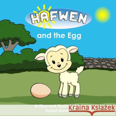 Hafwen and the Egg Robert Brown 9781999612924