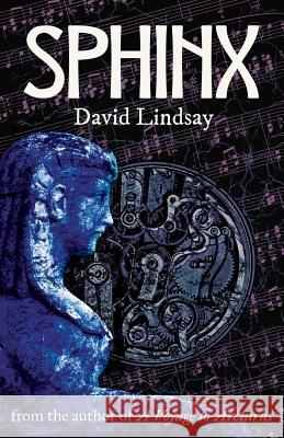 Sphinx: from the author of A Voyage to Arcturus David Lindsay 9781999626914 Bookship
