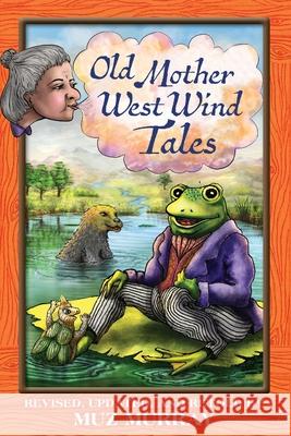 Old Mother West Wind Tales Muz Murray 9781999632748 Inner Garden Publishing