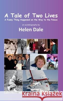 A Tale of Two Lives Helen Dale 9781999632991 Helen Dale
