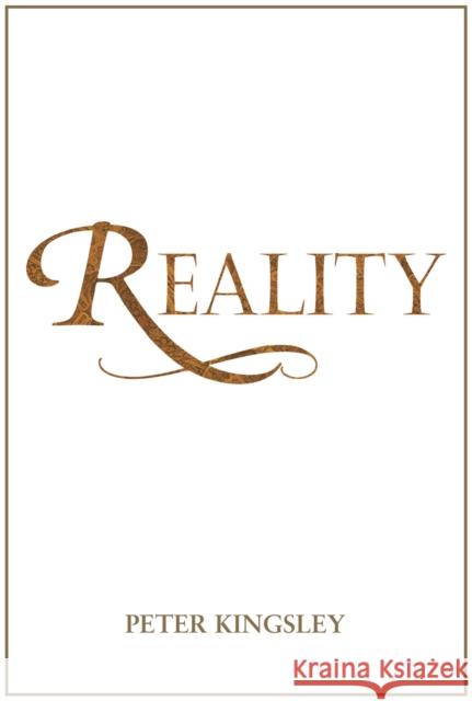 REALITY (New 2020 Edition) Peter Kingsley 9781999638429 Catafalque Press