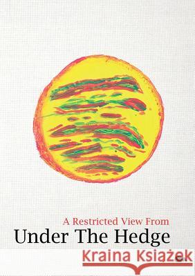 A Restricted View From Under the Hedge: In The Autumntime Davidson, Mark 9781999640248 Hedgehog Poetry Press