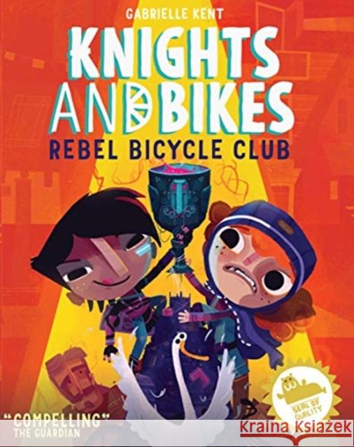 KNIGHTS AND BIKES: THE REBEL BICYCLE CLUB Gabrielle Kent 9781999642549 Knights Of Media