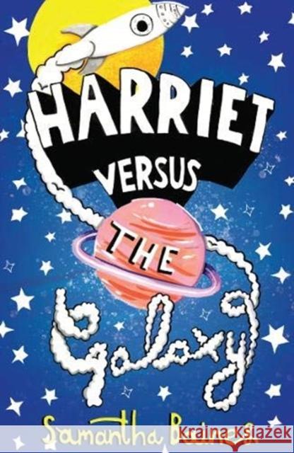 Harriet Versus The Galaxy Samantha Baines   9781999642587