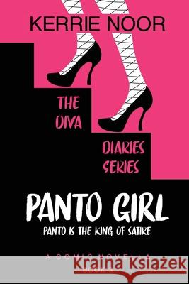 Panto Girl: Pantomime Is The Language Of Satire Kerrie Noor Sarah Kolb-Williams Libzyyy 99designs 9781999644772