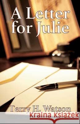 A Letter for Julie Terry H. Watson 9781999650285