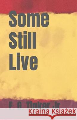 Some Still Live George Nichols F. G. Tinke 9781999654382 Clapton Press