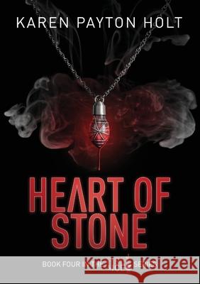 Heart of Stone: 4: Fire & Ice  9781999661465 Karen Payton Holt