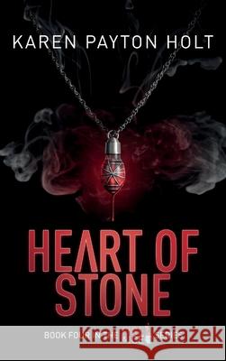 Heart of Stone: 4: Fire & Ice  9781999661472 Karen Payton Holt