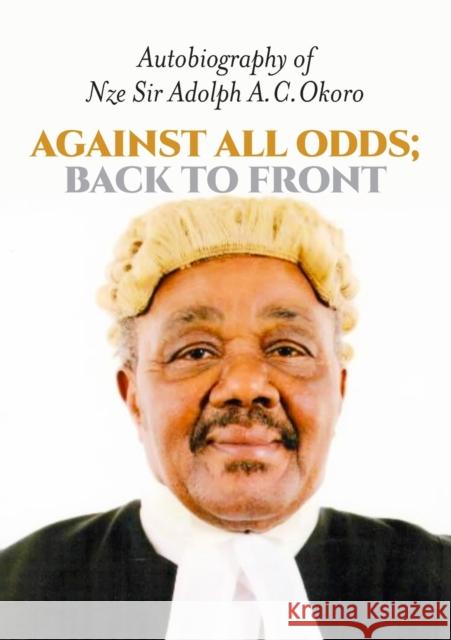 Against All Odds Adolph A Okoro 9781999664206 Kingsley Publishers, Kingsleybooks(uk)Ltd