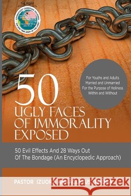 50 Ugly Faces Of Immorality Exposed Pastor A Izuora 9781999664282