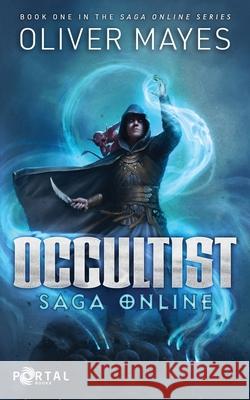 Occultist: Saga Online Oliver Mayes 9781999666019