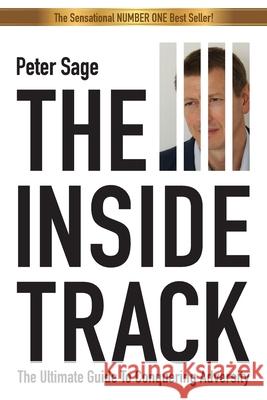The Inside Track: An Inspirational Guide to Conquering Adversity Sage Sage 9781999669430 Influence Publishing