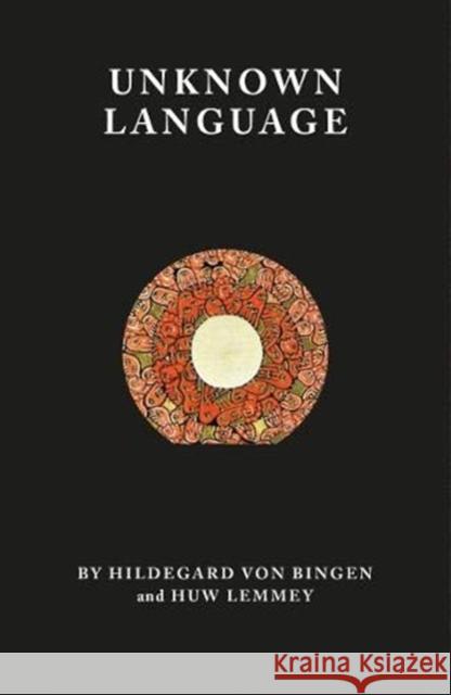 Unknown Language Huw Lemmey Hildegard Vo Bhanu Kapil 9781999675912 Ignota Books