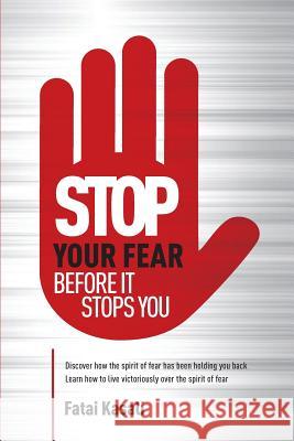 Stop Your Fear: Before It Stops You Fatai Kasali 9781999684952 Glory Publisher