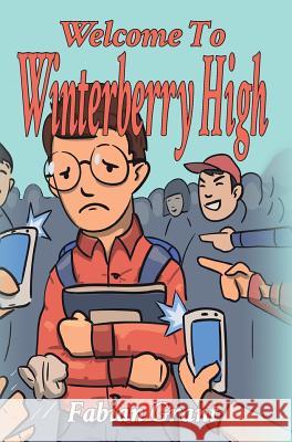 Welcome to Winterberry High Fabian Grant   9781999693176 aSys Publishing