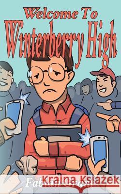 Welcome to Winterberry High Fabian Grant   9781999693183 aSys Publishing