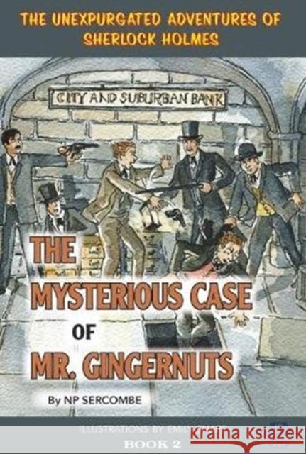 The Mysterious Case of Mr Gingernuts NP Sercombe, Emily Snape 9781999696115 EVA BOOKS